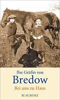 E-Book (epub) Bei uns zu Haus von Ilse Gräfin von Bredow