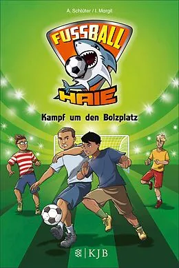 E-Book (epub) Fußball-Haie: Kampf um den Bolzplatz von Andreas Schlüter, Irene Margil
