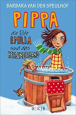 E-Book (epub) Pippa, die Elfe Emilia und das Heißundeisland von Barbara van den Speulhof