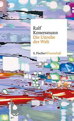 E-Book (epub) Die Unruhe der Welt von Ralf Konersmann