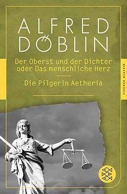 E-Book (epub) Der Oberst und Dichter oder Das menschliche Herz / Die Pilgerin Aetheria von Alfred Döblin