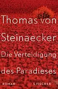 E-Book (epub) Die Verteidigung des Paradieses von Thomas von Steinaecker