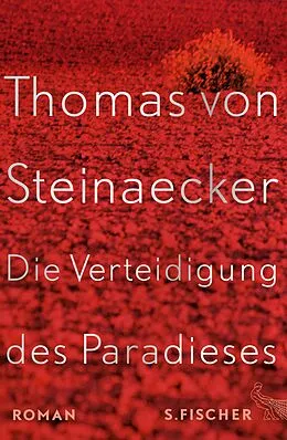 E-Book (epub) Die Verteidigung des Paradieses von Thomas von Steinaecker