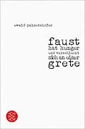 E-Book (epub) faust hat hunger und verschluckt sich an einer grete von Ewald Palmetshofer