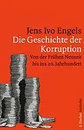 E-Book (epub) Die Geschichte der Korruption von Jens Ivo Engels