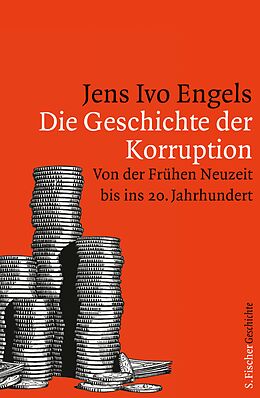 E-Book (epub) Die Geschichte der Korruption von Jens Ivo Engels