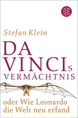 E-Book (epub) Da Vincis Vermächtnis oder Wie Leonardo die Welt neu erfand von Stefan Klein