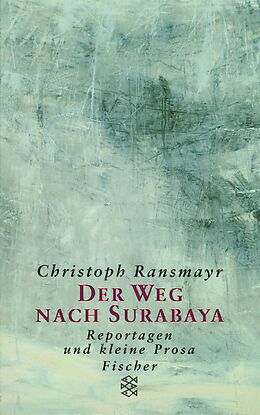 E-Book (epub) Der Weg nach Surabaya von Christoph Ransmayr