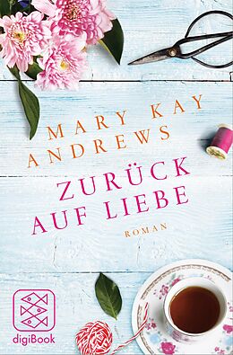 E-Book (epub) Zurück auf Liebe von Mary Kay Andrews