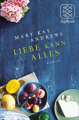 E-Book (epub) Liebe kann alles von Mary Kay Andrews