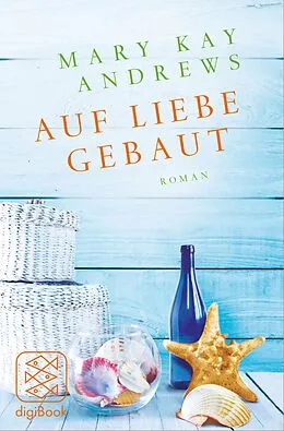 E-Book (epub) Auf Liebe gebaut von Mary Kay Andrews