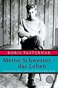 E-Book (epub) Meine Schwester - das Leben von Boris Pasternak