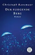 E-Book (epub) Der fliegende Berg von Christoph Ransmayr