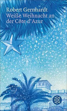E-Book (epub) Weiße Weihnacht an der Côte d'Azur von Robert Gernhardt