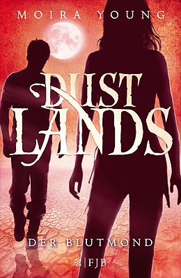 E-Book (epub) Dustlands - Der Blutmond von Moira Young