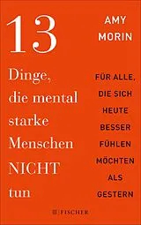 E-Book (epub) 13 Dinge, die mental starke Menschen NICHT tun von Amy Morin