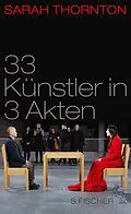 E-Book (epub) 33 Künstler in 3 Akten von Sarah Thornton