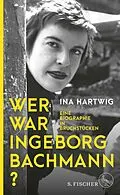 E-Book (epub) Wer war Ingeborg Bachmann? von Ina Hartwig