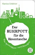 E-Book (epub) Der Ruhrpott für die Hosentasche von Carsten Uekötter