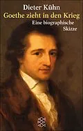 E-Book (epub) Goethe zieht in den Krieg von Dieter Kühn