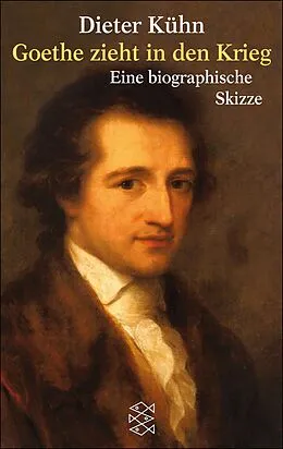 E-Book (epub) Goethe zieht in den Krieg von Dieter Kühn