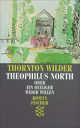 E-Book (epub) Theophilus North oder Ein Heiliger wider Willen von Thornton Wilder