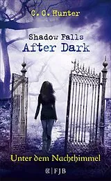 E-Book (epub) Shadow Falls - After Dark - Unter dem Nachthimmel von C.C. Hunter