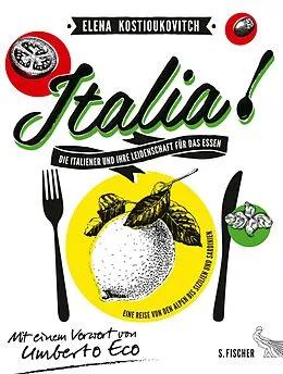 E-Book (epub) Italia! Die Italiener und ihre Leidenschaft für das Essen von Elena Kostioukovitch
