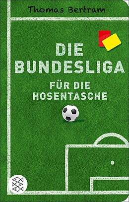 E-Book (epub) Die Bundesliga für die Hosentasche von Thomas Bertram