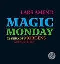 E-Book (epub) Magic Monday - 52 Gründe morgens aufzustehen von Lars Amend