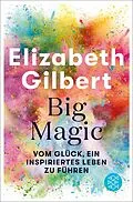 E-Book (epub) Big Magic von Elizabeth Gilbert