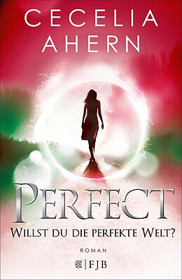 E-Book (epub) Perfect  Willst du die perfekte Welt? von Cecelia Ahern