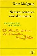 E-Book (epub) Nächstes Semester wird alles anders ... Zwischen Uni und Leben! von Tabea Mußgnug