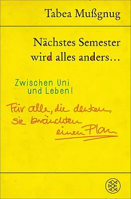 E-Book (epub) Nächstes Semester wird alles anders ... Zwischen Uni und Leben! von Tabea Mußgnug