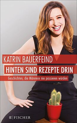 E-Book (epub) Hinten sind Rezepte drin von Katrin Bauerfeind