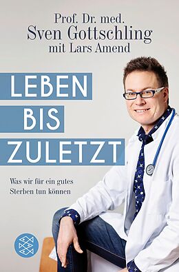 E-Book (epub) Leben bis zuletzt von Sven Gottschling, Lars Amend