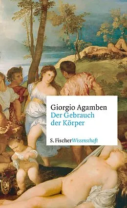 E-Book (epub) Der Gebrauch der Körper von Giorgio Agamben