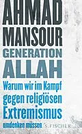 E-Book (epub) Generation Allah. Warum wir im Kampf gegen religiösen Extremismus umdenken müssen von Ahmad Mansour