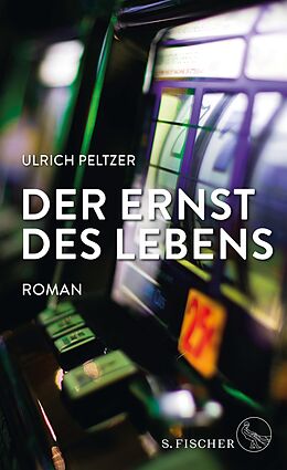 E-Book (epub) Der Ernst des Lebens von Ulrich Peltzer
