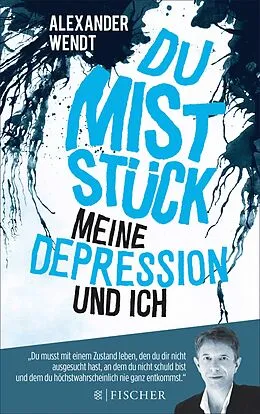 E-Book (epub) Du Miststück  Meine Depression und ich von Alexander Wendt