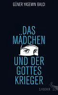 E-Book (epub) Das Mädchen und der Gotteskrieger von Güner Yasemin Balci