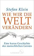 E-Book (epub) Wie wir die Welt verändern von Stefan Klein