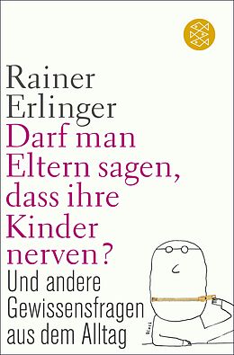 E-Book (epub) Darf man Eltern sagen, dass ihre Kinder nerven? von Rainer Erlinger
