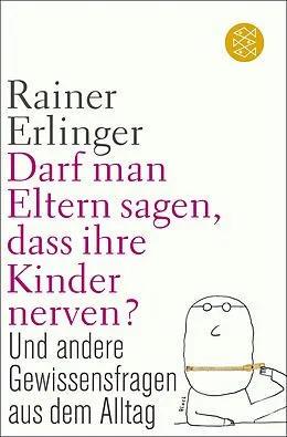 E-Book (epub) Darf man Eltern sagen, dass ihre Kinder nerven? von Rainer Erlinger