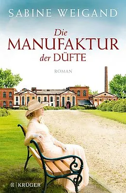 E-Book (epub) Die Manufaktur der Düfte von Sabine Weigand