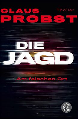 E-Book (epub) Die Jagd - Am falschen Ort von Claus Probst