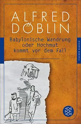 E-Book (epub) Babylonische Wandrung oder Hochmut kommt vor dem Fall von Alfred Döblin