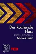 E-Book (epub) Der kochende Fluss  eine Reise zum Amazonas von Andrés Ruzo