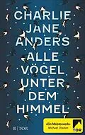 E-Book (epub) Alle Vögel unter dem Himmel von Charlie Jane Anders