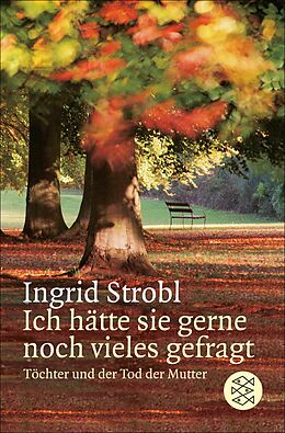 E-Book (epub) Ich hätte sie gerne noch vieles gefragt von Ingrid Strobl